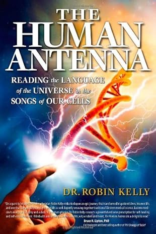 The Human Antenna: Reading the Language of the Universe in the Songs of Our Cells - Epub + Converted Pdf